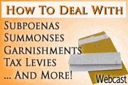 Dealing With Subpoenas, Summonses, Garnishments, Tax Levies, etc.