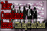 Teller Compliance Issues: CTRs, Reg CC and UCC 3 & 4